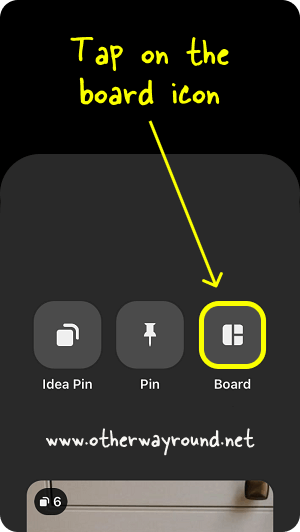 Tap on Board. How To Make Pins Private On Pinterest App Step-2