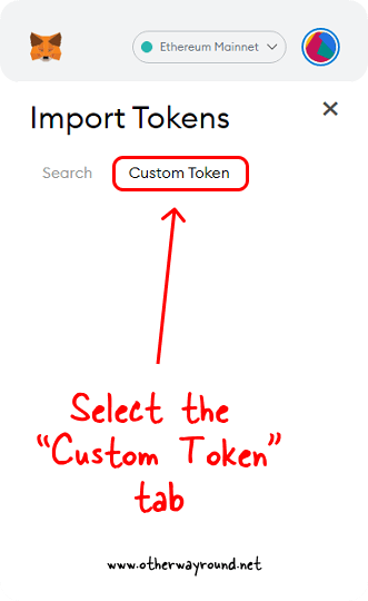 Select the "Custom Token" tab-metamask not showing tokens