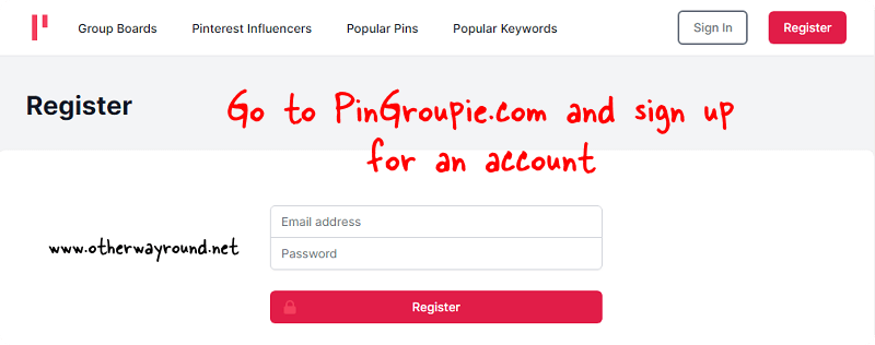 Go to PinGroupie.com and sign up for an account. How To Find Group Boards On Pinterest Method-1 Step-1