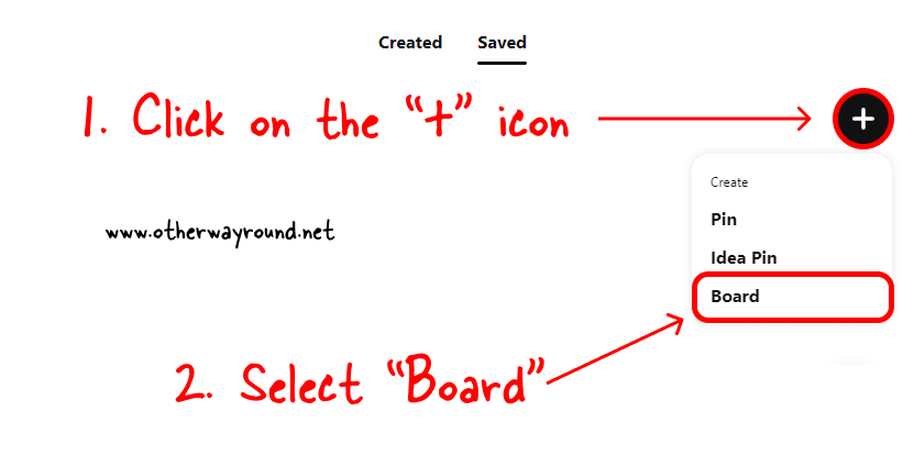 Click on the “+” icon and select “Board”. How To Make Pinterest Board Private Web Step-3