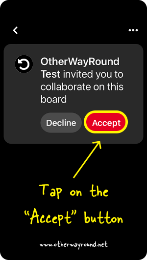 Tap on the "Accept" button. How To Accept An Invite To A Secret Board On Pinterest (Mobile App) Step-4