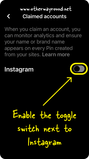 Enable the toggle switch next to Instagram. How To Link Pinterest And Instagram Step-4