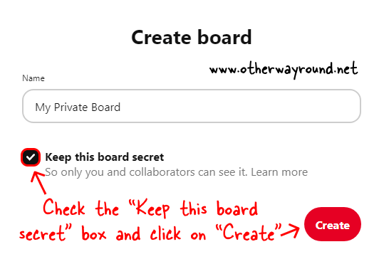 Check the “Keep this board secret” box and click on “Create”. How To Make Pinterest Board Private Web Step-5