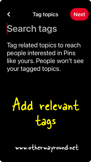 Add relevant tags. How To Post A Video On Pinterest On iPhone Step-7