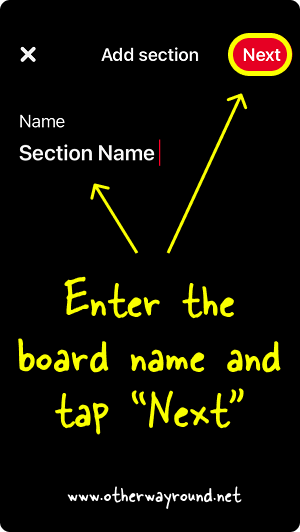 Enter the board name and tap “Next”. How To Make A Section Into A Board On Pinterest App-4